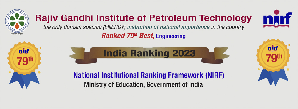 Rajiv Gandhi Institute of Petroleum Technology Ranked 79th Best in Engineering in NIRF 2023 || June 05, 2023